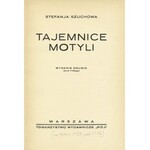 SZUCHOWA Stefania (1890-1972): Tajemnice motyli. Wyd. 2. Warszawa: Tow. Wyd. Rój...