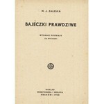 ZALESKA Maria J.: Bajeczki prawdziwe. Wyd. 10. Warszawa; Gebethner i Wolff, 1940. - 141, [2] s., il., 19,5 cm...