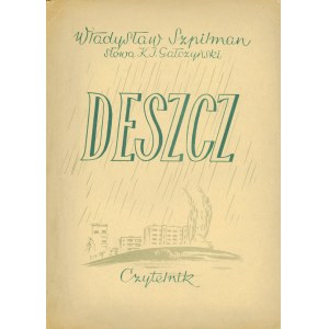 SZPILMAN Władysław. Deszcz. Muzyka... Słowa: K. I. GAŁCZYŃSKI. Warszawa: Czytelnik, 1951. - 4 s., nuty...