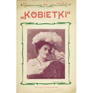 KOBIETKI. [Tygodnik lekkiego humoru. Rabuś]. Red. B. Piastuszkiewicz. N° 5. Warszawa: Druk. Lepperta, 1906...