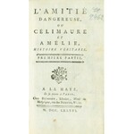 CHODERLOS DE LACLOS Pierre Ambroise François (1741-1803): L'amité dangereuse, ou, Célimaure et Amélie...