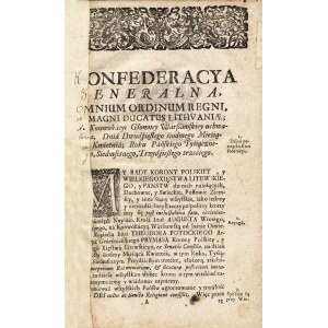 KONFEDERACJA Generalna, Omnium Ordinum Regni, & Magni Ducatus Lithuaniae...