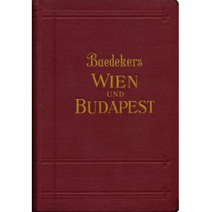 BAEDEKER Karl: Wien und Budapest. Handbuch für Reisende. Mit 8 Karten, 8 Planen und 13 Grundirissen. Leipzig...