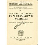 ORŁOWICZ Mieczysław (1881-1959): Ilustrowany przewodnik po województwie pomorskiem. Z 264 ilustracjami...