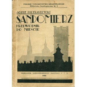 PIETRASZEWSKI Józef: Sandomierz. Przewodnik po mieście. Sandomierz: Sandomierski Oddział PTK, 1938. - 63 s....