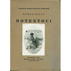 STOPA Roman (1895-1995): Hotentoci. Kultura. Język. Bajki. Pieśni. Kraków: Wiedza, Zawód, Kultura,T...