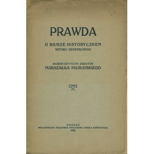KONOPCZYŃSKI Władysław (1880-1952): Prawda o Biurze Historycznem Sztabu Generalnego...