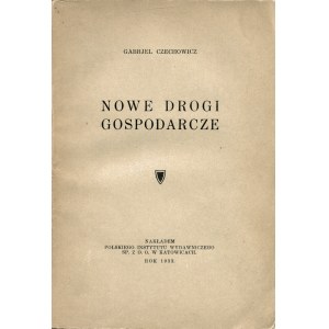 CZECHOWICZ Gabrjel (1876-1938): Nowe drogi gospodarcze. (Uwagi na temat planu gospodarczego). Katowice...