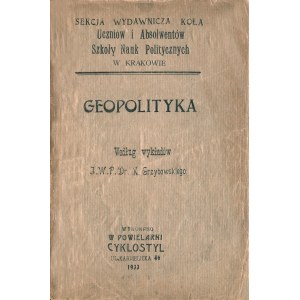 GRZYBOWSKI Konstanty (1901-1970): Geopolityka według wykładów... [Kraków: Powielarnia Cyklostyl], 1933...
