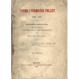 KRAUSHAR Aleksander (1843-1931): Frank i frankiści polscy 1726-1816...