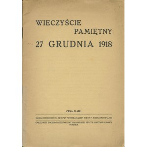 WIECZYŚCIE pamiętny 27 grudnia 1918. Poznań: Komitet Budowy Pomnika Najświętszego Serca Pana Jezusa, 1933...