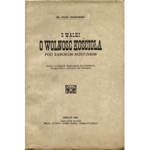 ZDANOWSKI Józef (1887-1977): Z walki o wolność kościoła pod zaborem rosyjskim...