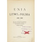 ŻERBIŁŁO ŁABUŃSKI Józef (1852-1922): Unia Litwy z Polską (1385-1569)...