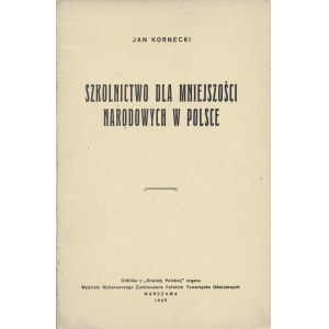 KORNECKI Jan (1884-1967): Szkolnictwo dla mniejszości narodowych w Polsce. Warszawa: [b.w], 1929. - 31 s., 22...