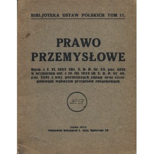 PRAWO przemysłowe. Rozp. z 7. VI. 1927 (Dz. U. R. P. Nr. 53, poz. 468) w brzmieniu […]. Lwów: Księg. L. Igla...