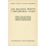 VAUBAN Marja i KURCEWICZ Michał: Jak składać wizyty i przyjmować gości. Wyd. 3. Warszawa: Wyd. M. Arcta, 1935...