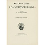 [BULOWA Ernst (1902-2001)]: 300 000 km na sekundę z Drem Wszędobylskim. Napisał Dr Wszędobylski. Okładkę proj...