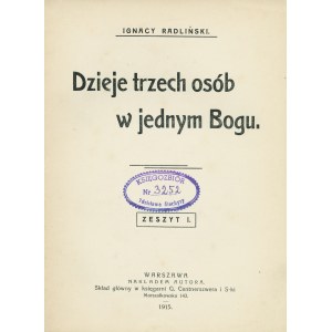 RADLIŃSKI Ignacy (1843-1920): Dzieje trzech osób w jednym Bogu. Zeszt 1. [Więcej nie wydano]. Warszawa: Nakł...