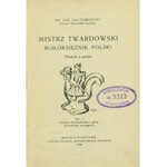 ZUBRZYCKI Jan Sas (1860-1935): Mistrz Twardowski białoksiężnik polski. Prawda z podań. Miejsce Piastowe...