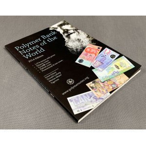 Polymer Bank Notes of the World, Ed.2014