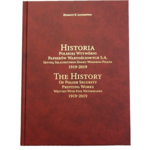 Jagodziński Zygmunt K., History of the Polish Security Printing Works. Written with the Art of the Noble Sign 1919-2019