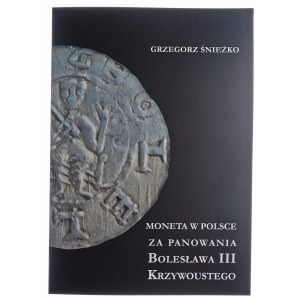 Śnieżko Grzegorz, Moneta w Polsce za panowania Bolesława III Krzywoustego - z autografem autora