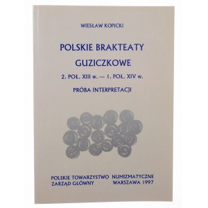 Kopicki Wiesław, Polskie brakteaty guziczkowe od 2 połowy XIII do 1 połowy XIV wieku