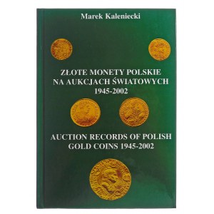 Kaleniecki Marek, Polské zlaté mince na světových aukcích 1945-2002