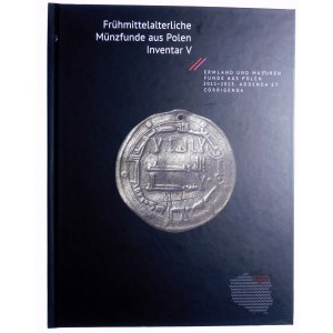 Frühmittelalterliche Münzfunde aus Polen, Inventar V, Ermland und Masuren, Funde aus Polen 2011-2013.