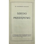 Mogilnicki Aleksander, Dziecko i przestępstwo.