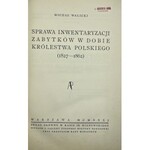 Walicki Michał, Sprawa inwentaryzacji zabytków w dobie Królestwa Polskiego (1827-1862).