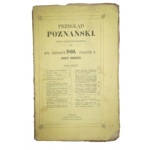 Przegląd Poznański pismo sześciotygodniowe rok szesnasty, półrocze II, poszyt pierwszy, 1860 rok