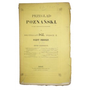 Przegląd Poznański pismo sześciotygodniowe, rok czternasty, półrocze II, poszyt pierwszy, 1857 rok