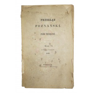 Przegląd Poznański pismo miesięczne, poszyt VI, miesiąc czerwiec 1847