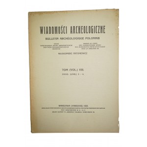 WIADOMOŚCI ARCHEOLOGICZNE tom VIII, zeszyt 2 - 4, Warszawa 1923