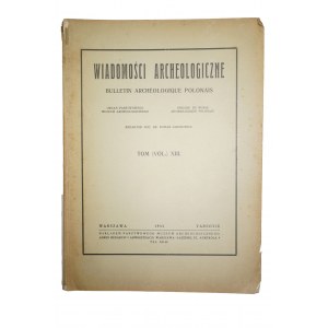 WIADOMOŚCI ARCHEOLOGICZNE tom XIII, Warszawa 1935