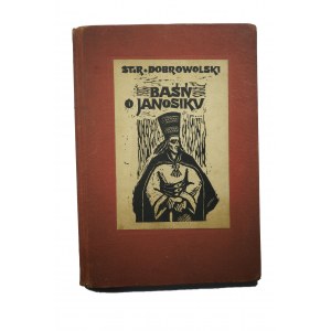 DOBROWOLSKI Stanisław Ryszard - Baśń o Janosiku, opowieść filmowa, drzeworyty Maria Hiszpańska-Neumann, Warszawa 1955, wydanie I
