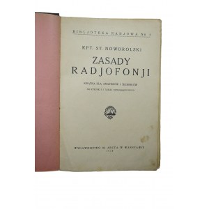 NOWOROLSKI St. - Zasady radiofonii, Warszawa 1928 M.Arcta, 302 rysunki, 5 tablic