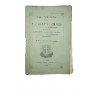 Mowa pogrzebowa na cześć X. Adama Czartoryskiego miana w Paryżu na uroczystem nabożeństwoe żałobnem przez X. Aleksandra Jełowickiego, Paryż 1861