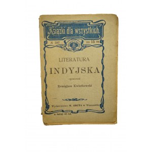 KWIATKOWSKI Remigiusz - Literatura indyjska, Warszawa 1908