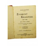 BACZYŃSKI Julian - Zygmunt Krasiński (1812-1859) jego życie i dzieła w stuletnią rocznicę jego urodzin w dwóch tomach z illustracyami, Poznań 1912