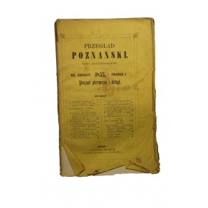 Przegląd Poznański, pismo sześciotygodniowe, rok jedenasty, półrocze I, poszyt pierwszy i drugi, 1855r.