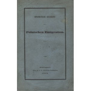 BINDER, Wilhelm Christian - Diplomatische Geschichte der polnischen Emigration / von xxxr. Stuttgart 1842...