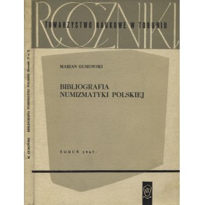GUMOWSKI, Marian - Bibliografia numizmatyki polskiej. Przygotował do druku i uzupełnił Henryk Baranowski...