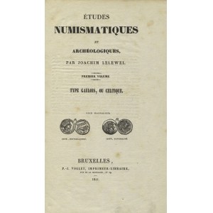 LELEWEL, Joachim - Études numismatiques et archéologiques. Vol. 1, Type gaulois ou celtique. Bruxelles 1841...
