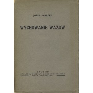 SKOCZEK, Józef - Wychowanie Wazów. Lwów 1937, nakł. Przeglądu Humanistycznego; Uniwersytet. 22 cm, s. [4]...