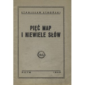 STROŃSKI, Stanisław - Pięć map i niewiele słów. Rzym 1945, Oddział Kultury i Prasy 2 Korpusu. 20 cm, s. 25...