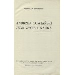 SZPOTAŃSKI, Stanisław - Andrzej Towiański: jego życie i nauka. Warszawa [1938], Kasa im. Mianowskiego. 25 cm...