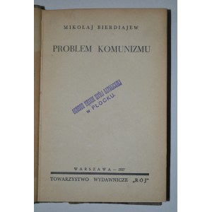 BIERDIAJEW, Nikołaj - Problem komunizmu / Mikołaj Berdiajew. Warszawa 1937, Towarzystwo Wydawnicze „Rój”...