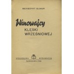 ELMER, Benedykt - Winowajcy klęski wrześniowej. Warszawa 1946, Spółdzielnia Wydawnicza „Wiedza”. 23 cm, s. 62...